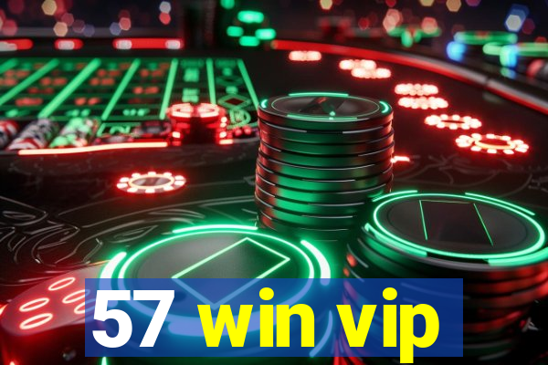 57 win vip